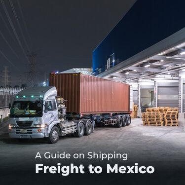 A Guide on Shipping Freight to Mexico