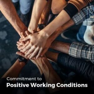 Commitment to Positive Working Conditions