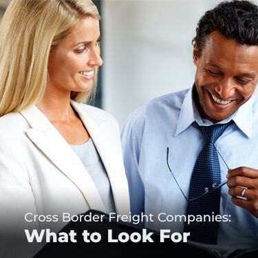 Cross Border Freight Companies What to Look For Feature