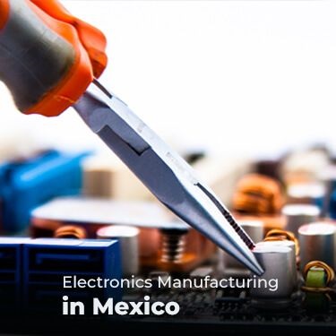 Electronics Manufacturing in Mexico