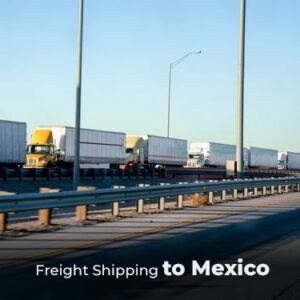 Freight Shipping to Mexico