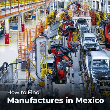 How to Find Manufacturers in Mexico Feature