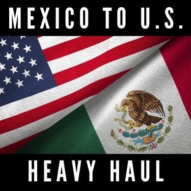 Mexico to US Heavy Haul