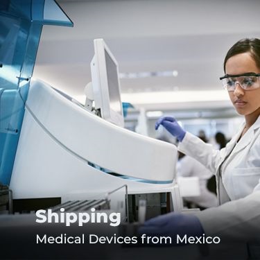 Shipping Medical Devices from Mexico