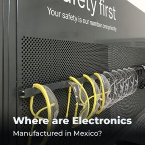 Where are Electronics Manufactured in Mexico