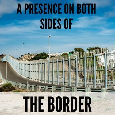 A Presence on Both Sides of the Border