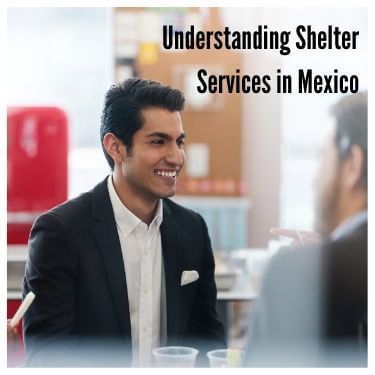 Understanding Shelter Services in Mexico