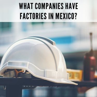 What Companies Have Factories In Mexico